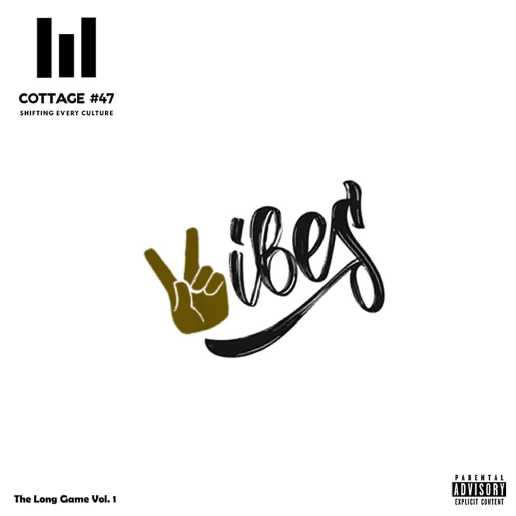 New Music: Cottage 47- Vibes The Long Game Vol. 1.
